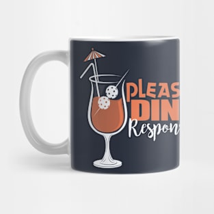 Please Dink Responsibly Pickleball T-Shirt Mug